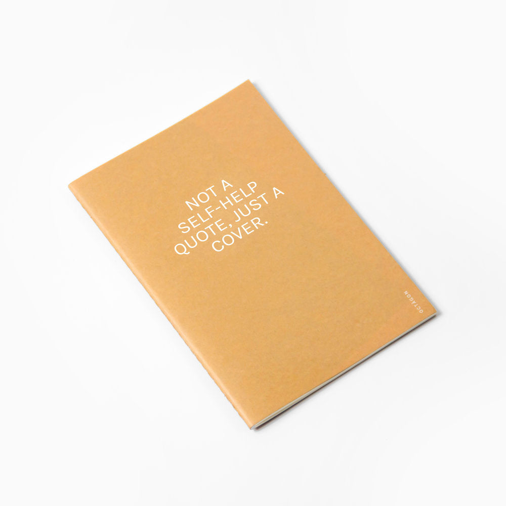 Not a self-help quote, just a cover · Notebook